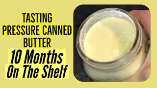 Pressure Canned Butter - Opening + Tasting 10 Months Later