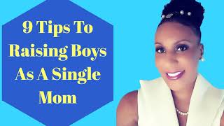 9 Tips For Single Moms Raising Boys | Single Mom Of Boys