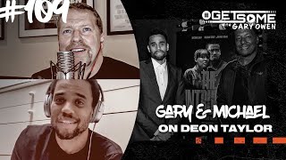 #GetSome Ep. 109 | Gary \u0026 Michael on Director Deon Taylor