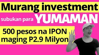 Murang Investment subukan (P500 pesos maging P2.9 Milyon)