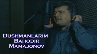 Bahodir Mamajonov - Dushmanlarim | Баходир Мамажонов - Душманларим