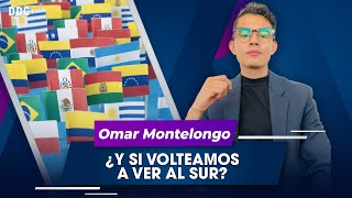 ¿Y si volteamos a ver al sur? | Opinión de Omar Montelongo