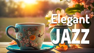 Elegant Jazz ☕ Happy March Jazz and Smooth Spring Bossa Nova Music for Good New Day, Relax