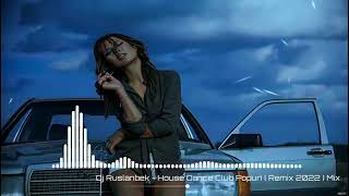 Dj Ruslanbek  - Mega Club House Popular Mix (Dance Remix) 2022