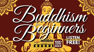 Buddhism For Beginners Plain and Simple - Discover Inner Peace - Free Buddha Full Length Audiobook