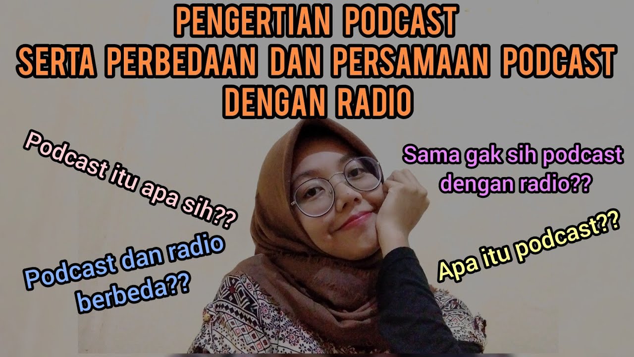 Pengertian Podcast Serta Perbedaan Dan Persamaan Podcast Dengan Radio ...