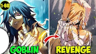 [1-60] Reincarnated As A Goblin I Build My Own Empire, From Goblin To Goblin God -  Manhwa Recap