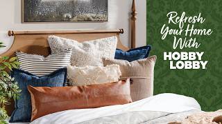 Refresh Your Home With Hobby Lobby