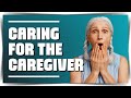 How to Make Your Role as a Caregiver Easier