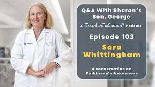 Q \u0026 A with Sharon's son, George Ep. 103 Special Guest Dr. Sara Whittingham Lt. Col, USAF, Physician