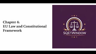 Chapter 4 - EU Law and Constitutional Framework - SQE1 - LLB