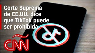 Claves para entender la opinión de la Corte Suprema sobre la prohibición de TikTok en EE.UU.