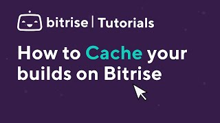 How to Cache your builds on Bitrise | TUTORIAL