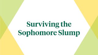 Surviving the Sophomore Slump | Students Speak