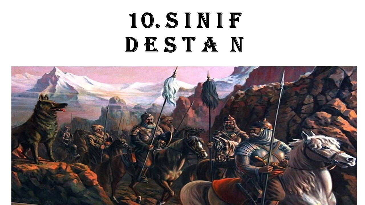 DESTAN * DESTANLARIN ÖZELLİKLERİ * DESTAN ÇEŞİTLERİ* DÜNYA VE TÜRK ...