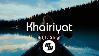 Arijit Singh - Khairiyat (Lyrics)