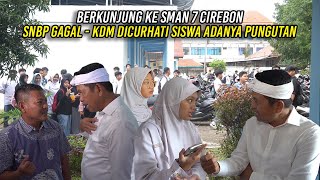 BERKUNJUNG KE SMAN 7 CIREBON | SNBP GAGAL - KDM DICURHATI SISWA ADANYA PUNGUTAN