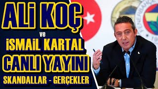 SONDAKİKA Fenerbahçe'de Neler Oluyor? Ali Koç ve İsmail Kartal'ın Amacı Ne? İşte GERÇEKLER