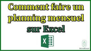 Comment faire un planning mensuel sur Excel