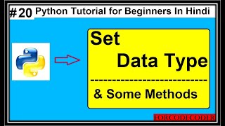 Set Data Type In Python and Methods | Python Tutorial For Beginners In Hindi #20