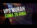 VPS Murah Cocok Untuk Belajar Mengelola VPS