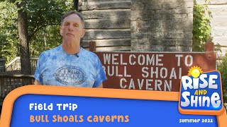 "Rise and Shine" Bull Shoals Caverns Field Trip