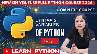 Python Syntax & Variables Tutorial for Beginners | Learn Python Step by Step |Lec.03