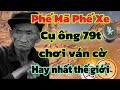 phế mã phế xe cụ ông 79 tuổi chơi ván cờ ngất ngay