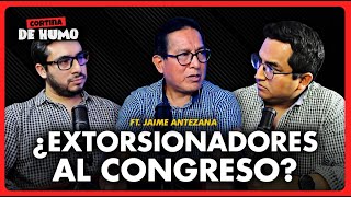 ¿MAFIAS de EXTORSIONADORES llegarán al CONGRESO? | Cortina de Humo #15