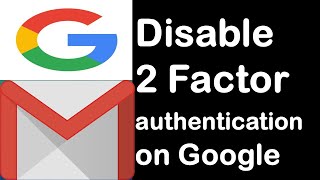 Disable Two Factor Authentication on Google Account | How to Turn off 2 FA on Gmail.