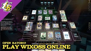 Open Batoru! ☆ A New way to play Wixoss!