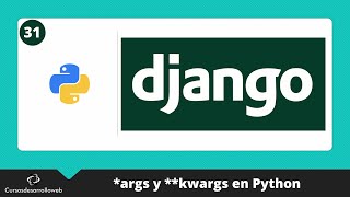 Curso de Django: *args y **kwargs en Python