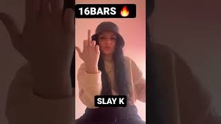 Slay K - 16 bars of real rap #16bars