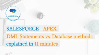Salesforce - Apex - Create, Update, Upsert, Delete using DML Statements vs. Database methods