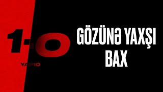 YAP10 | Gözünə yaxşı bax