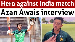 Meet Azan Awais who scored 100 against India