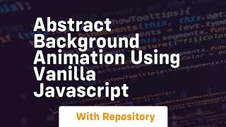 Abstract background animation using vanilla javascript