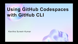 Using GitHub Codespaces with GitHub CLI