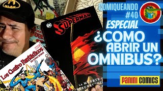 COMO ABRIR UN OMNIBUS Comiqueando #40