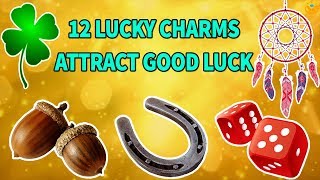 12 Lucky Charms attract Good Luck and Positive Energy - Know Everything