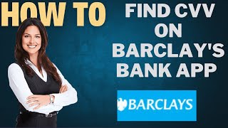 How to find CVV on Barclay's bank app I DOUBLE Z