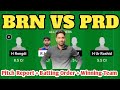 brn vs prd, brn vs prd Dream11 , brn vs prd Dream11 Prediction , brn vs prd Dream11 Team