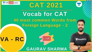 Vocab for CAT  - 40 most common Words from Foreign Language - 2 l VA - RC l CAT 2021 l Gaurav Sharma