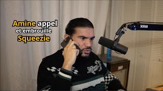 Amine appel et embrouille Squeezie en live