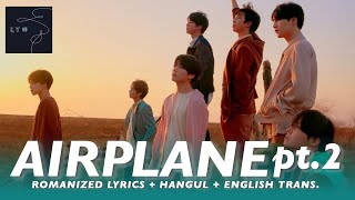 BTS (방탄소년단) 'AIRPLANE pt.2' [ROMANIZED LYRICS + HANGUL + ENGLISH TRANS]