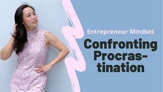 4 Steps to Confront Procrastination and Be more Motivated & Efficient! - Entrepreneur Mindset