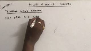 High pass R-C circuit -Pulse & Digital circuits - Introduction