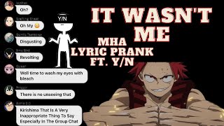 It Wasn’t Me (MHA Lyric Prank) (FT. Y/N)