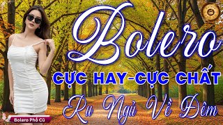 LK BOLERO TRỮ TÌNH MỚI NHẤT 2026 - Nhạc Vàng Xưa Tuyển Chọn Vừa Ra Lò CỰC ÊM TAI & SIÊU HAY