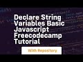 Declare string variables basic javascript freecodecamp tutorial